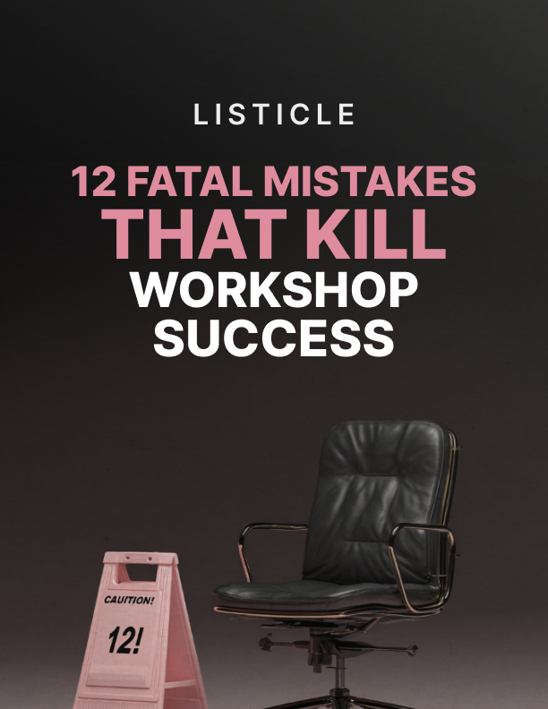 12 Fatal Mistakes That Kill Workshop Success