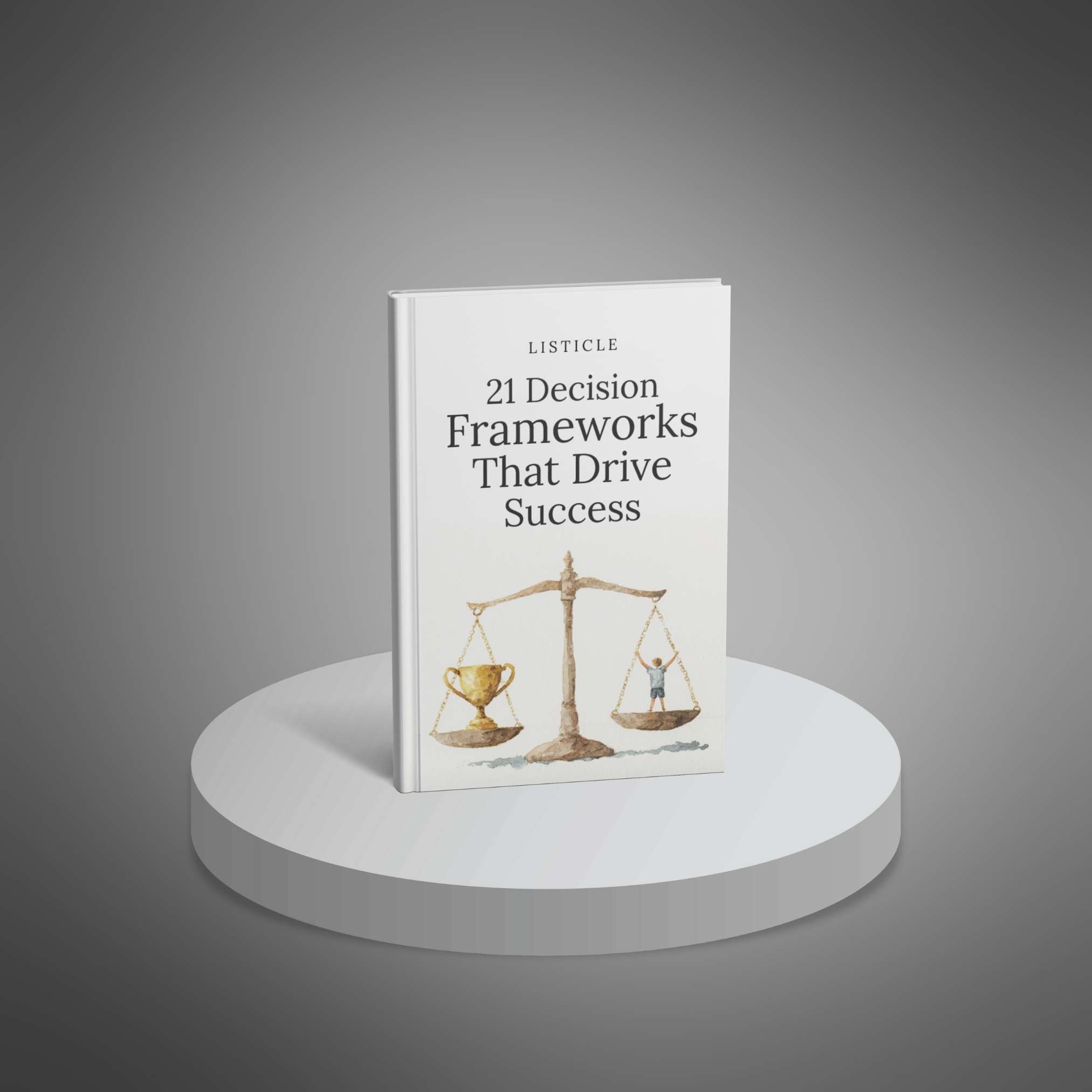 21 Decision Frameworks That Drive Success - Main Image