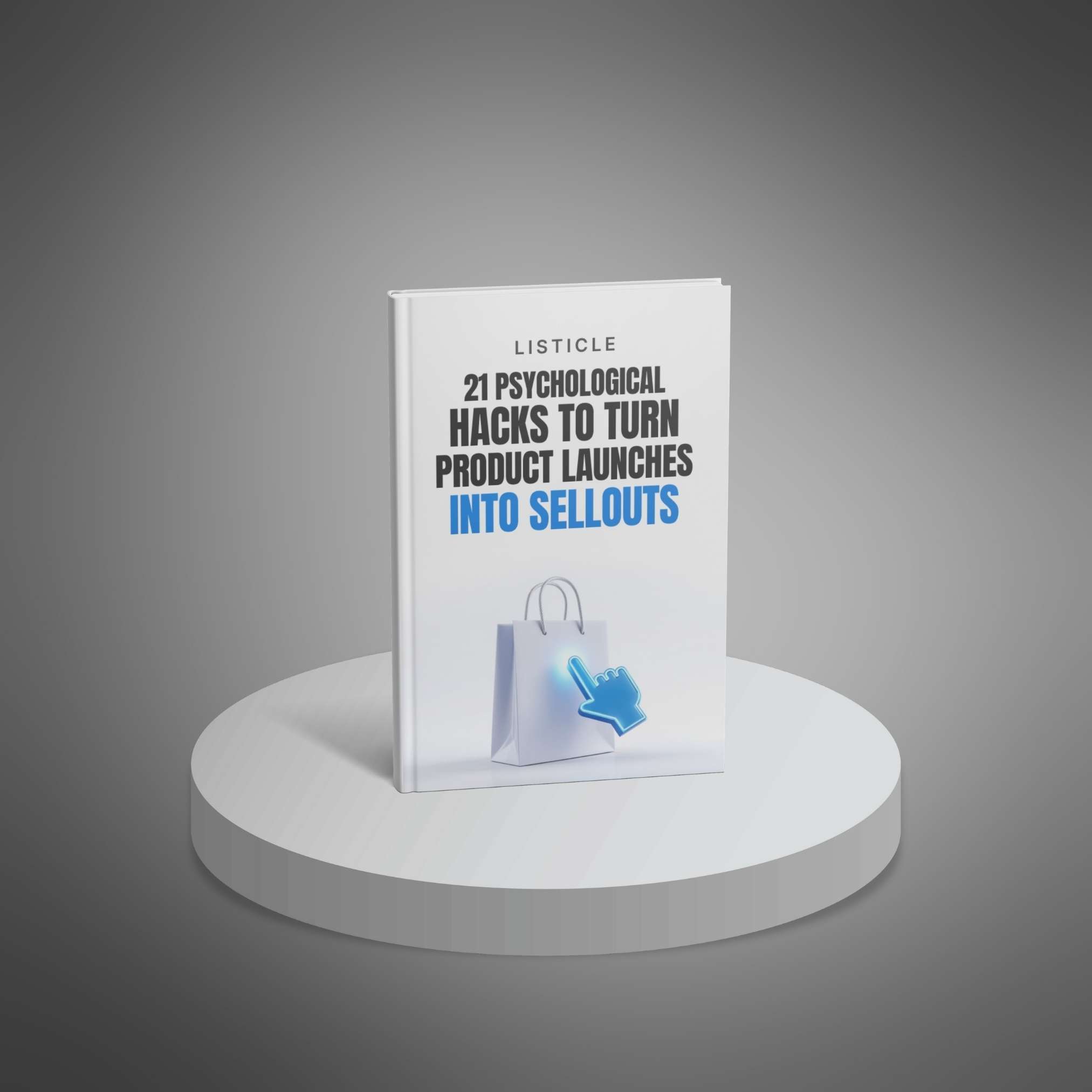 21 Psychological Hacks to Turn Product Launches Into Sellouts - Main Image