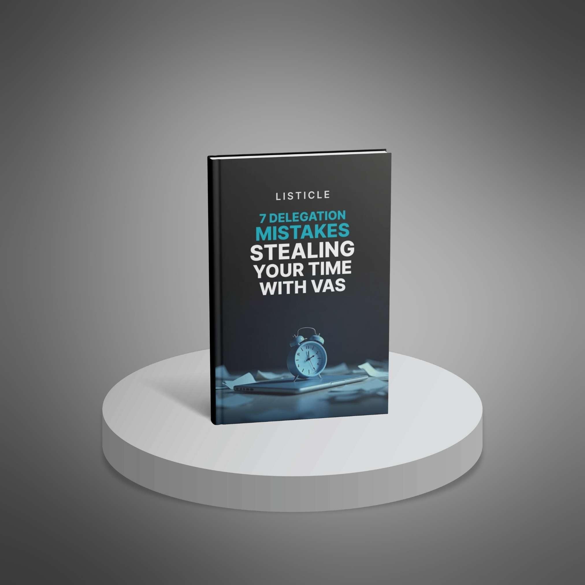 7 Delegation Mistakes Stealing Your Time With VAs - Main Image