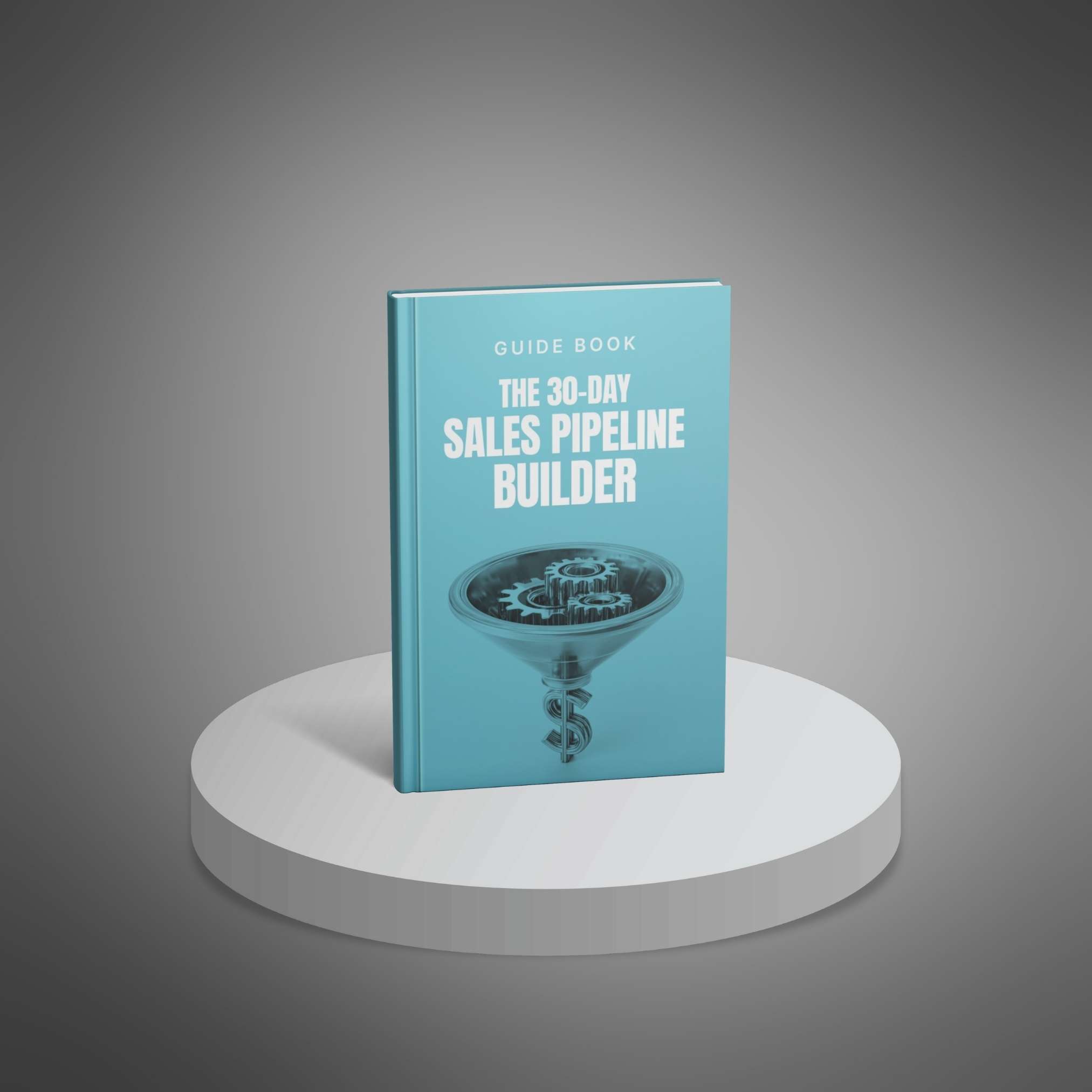 The 30-Day Sales Pipeline Builder - Main Image