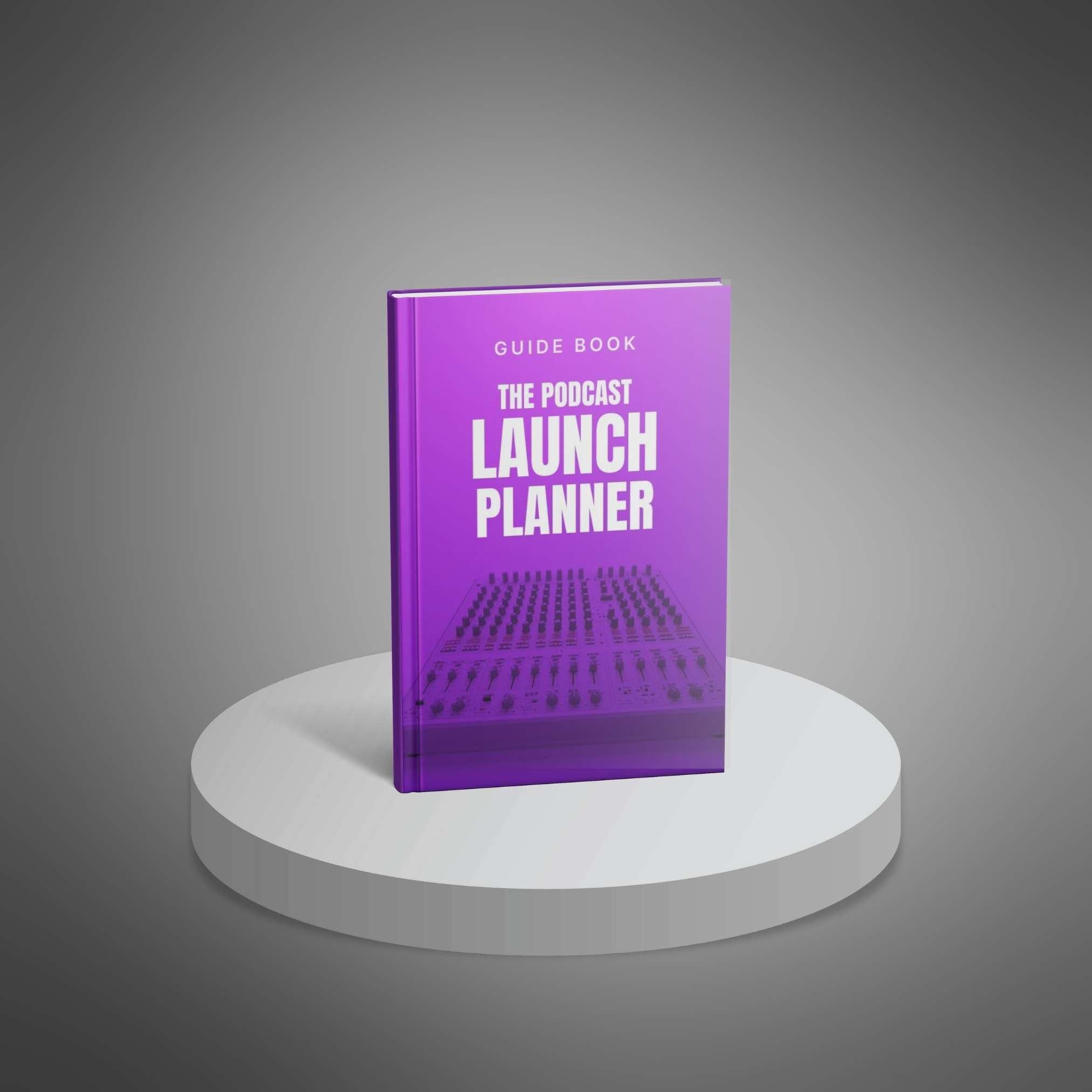 The Podcast Launch Sequence Planner - Main Image