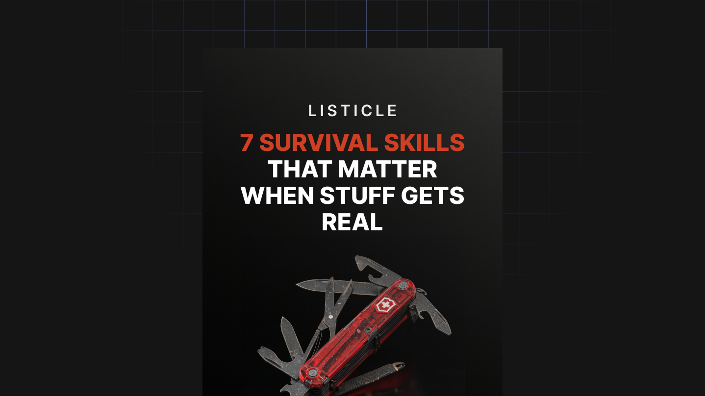 7 Survival Skills that Matter when Stuff Gets Real