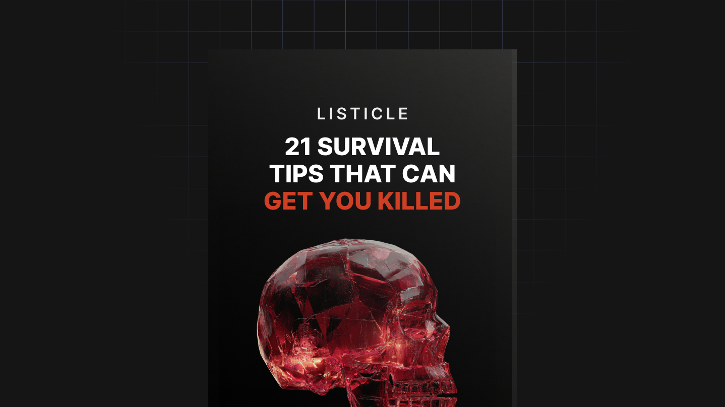 21 Survival Tips that Can Get You Killed