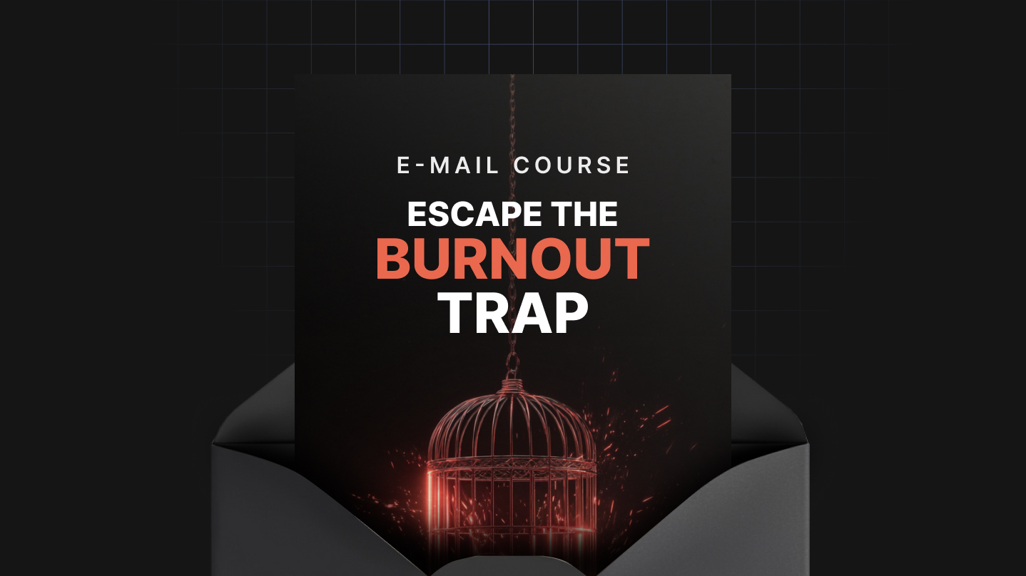 Escape the Burnout Trap