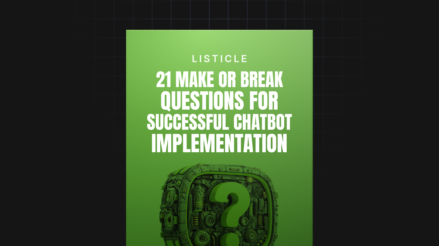 21 Make or Break Questions for Successful Chatbot Adoption