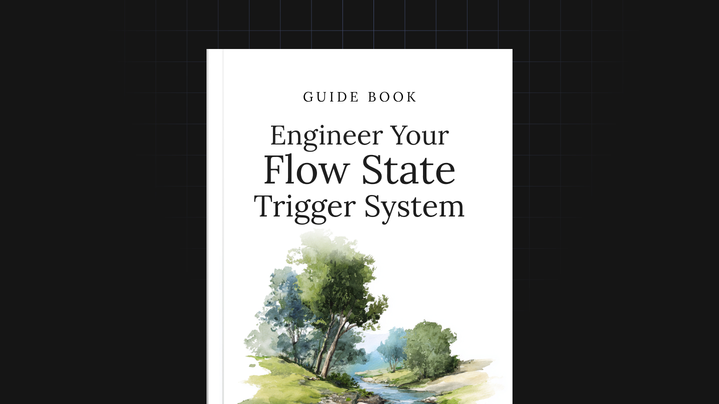 Engineer Your Flow State Trigger System