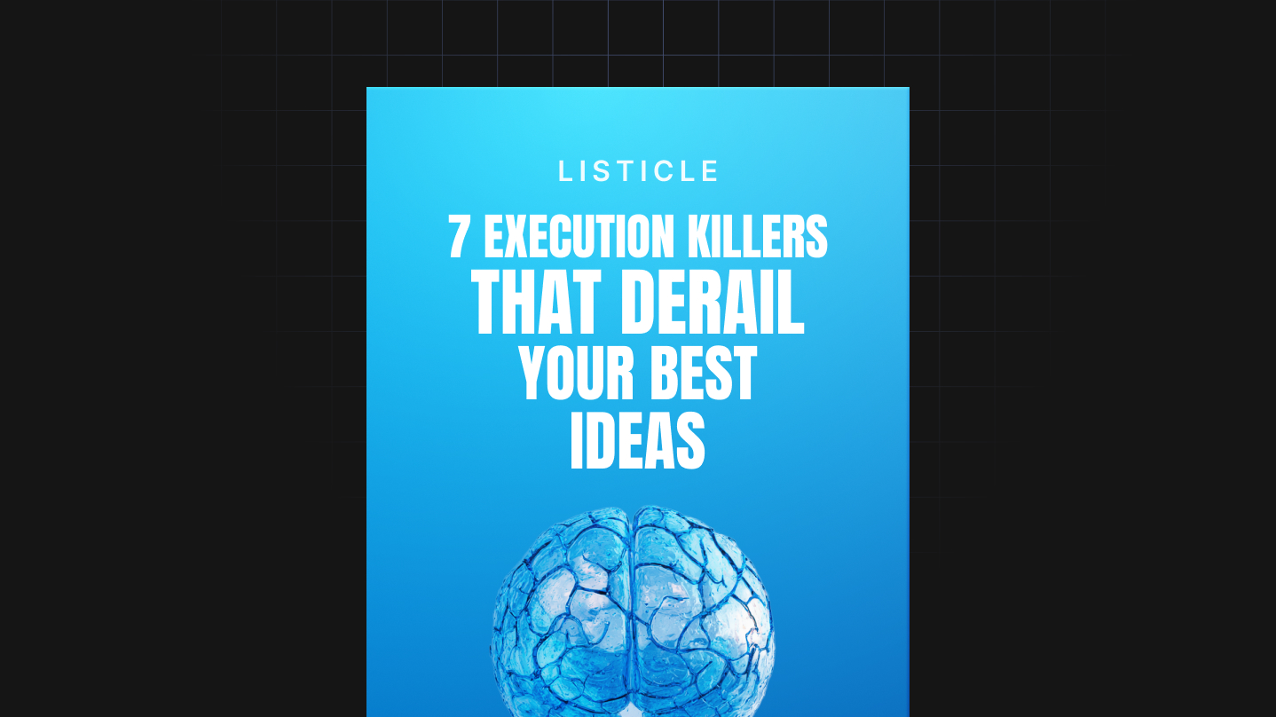 7 Execution Killers That Derail Your Best Ideas