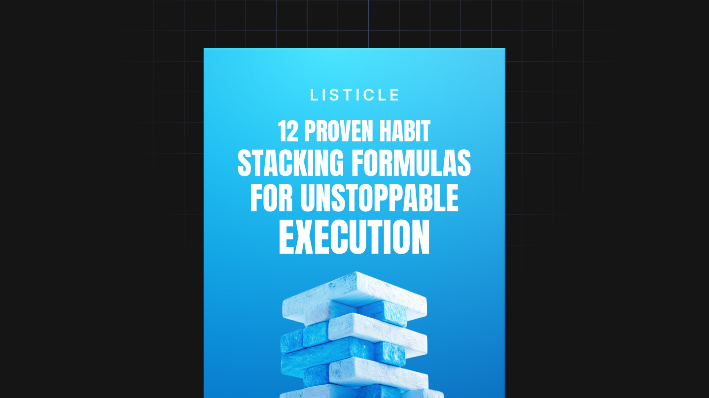 12 Proven Habit Stacking Formulas for Unstoppable Execution