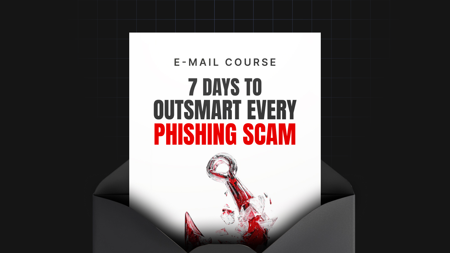 7-Day to Outsmart Every Phising Scam