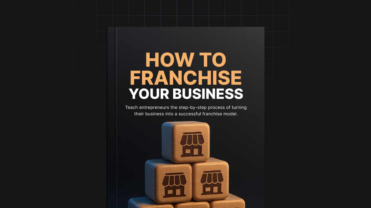 How to Franchise Your Business
