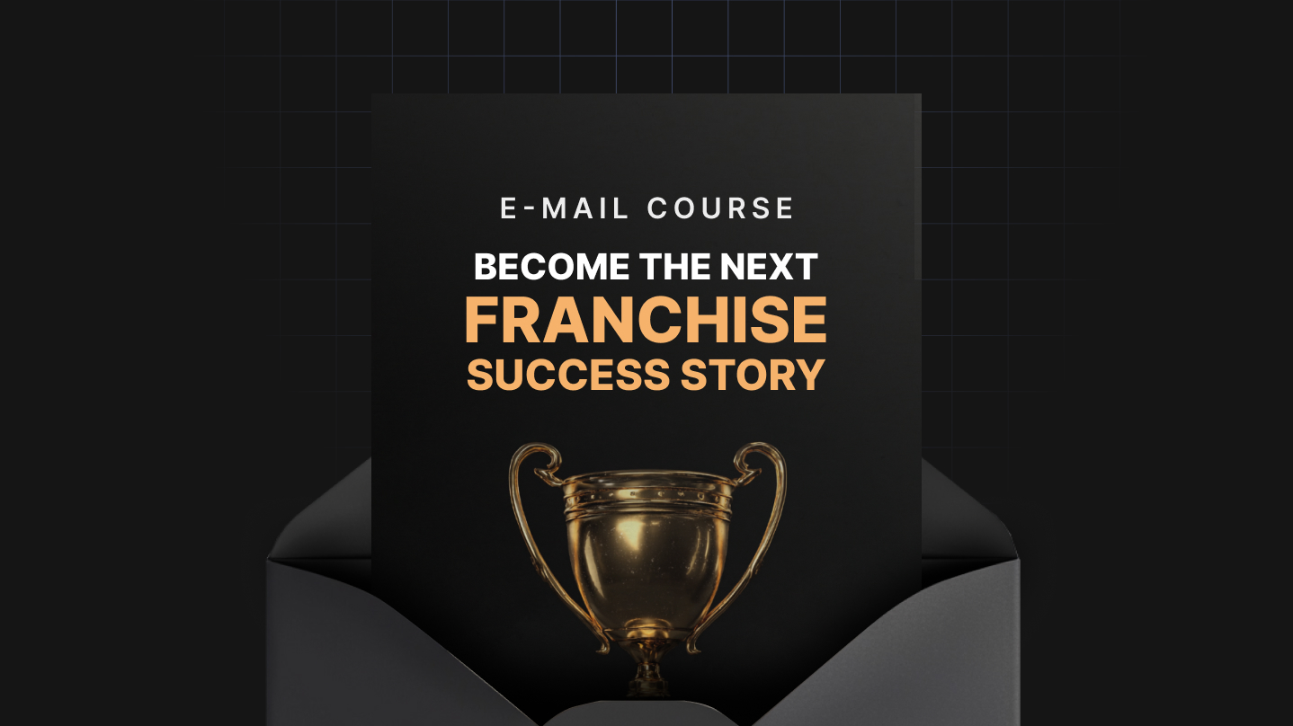 Become the Next Franchise Success Story