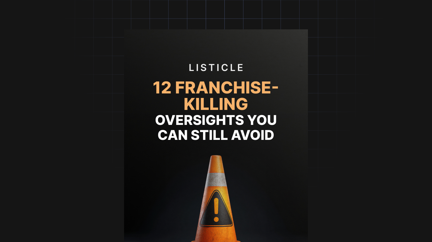 12 Franchise-Killing Oversights You Can Still Avoid