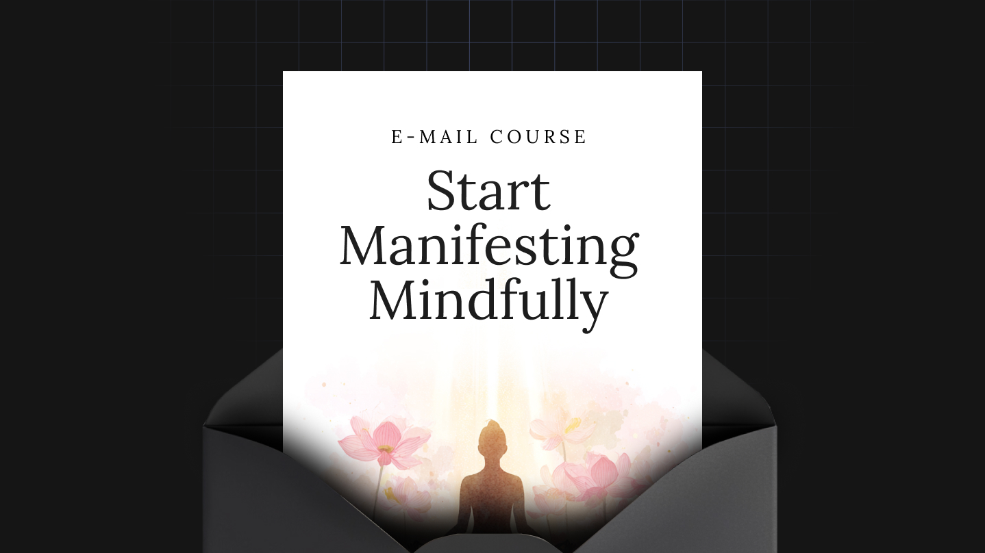 Start Manifesting Mindfully