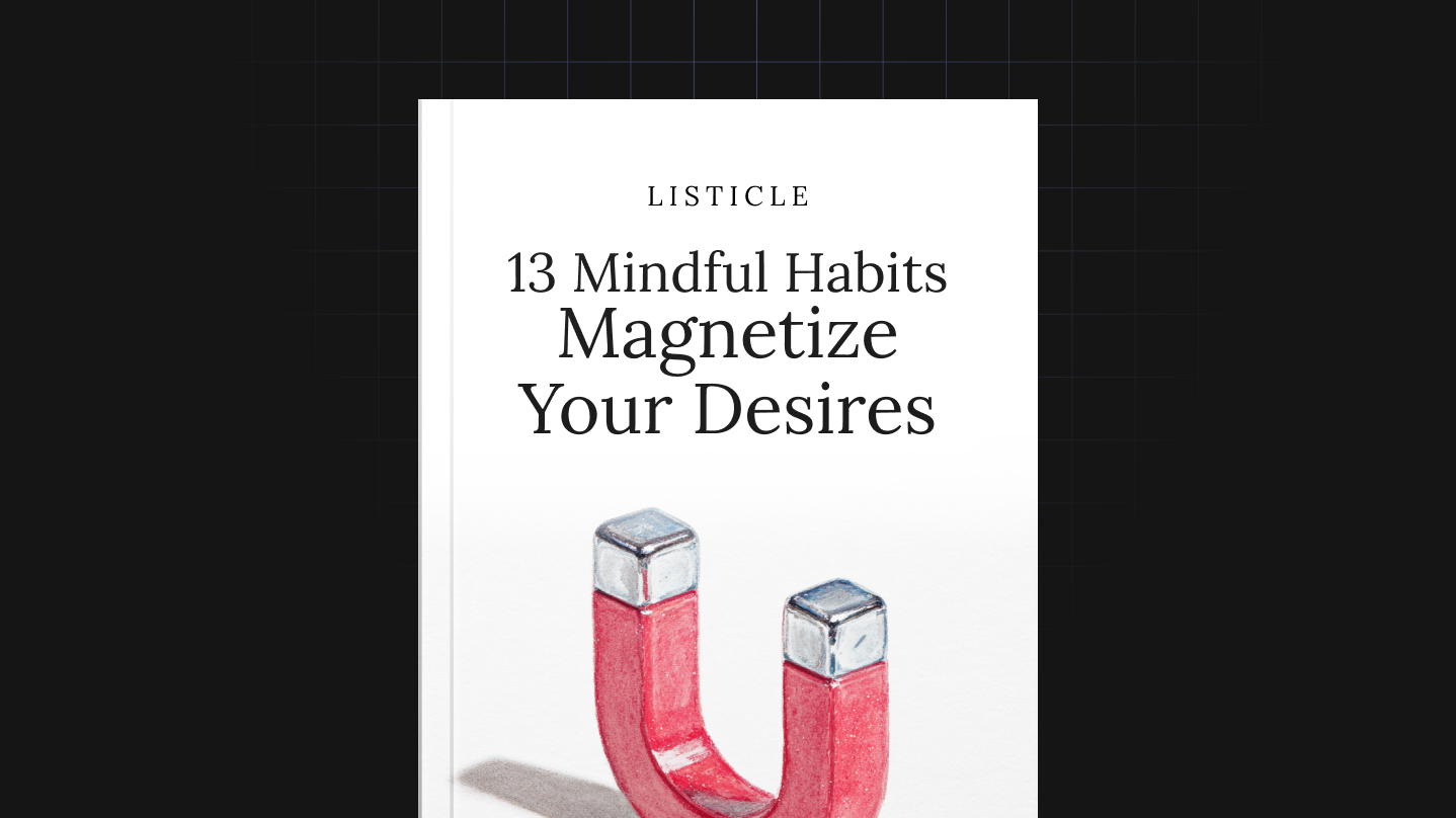 13 Mindful Habits That Magnetize Your Desires