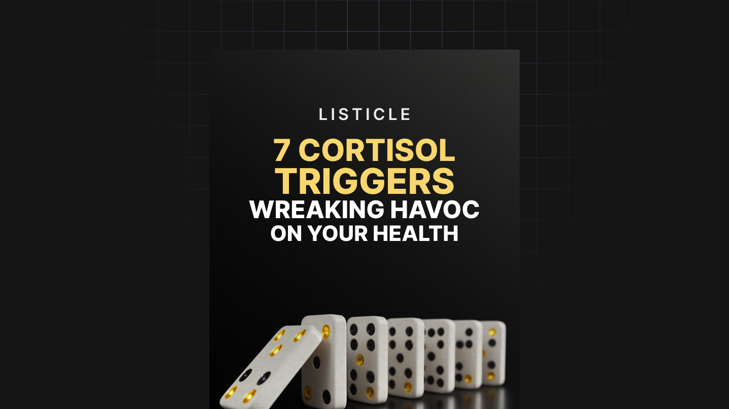 7 Cortisol Triggers Wreaking Havoc on Your Health thumbnail