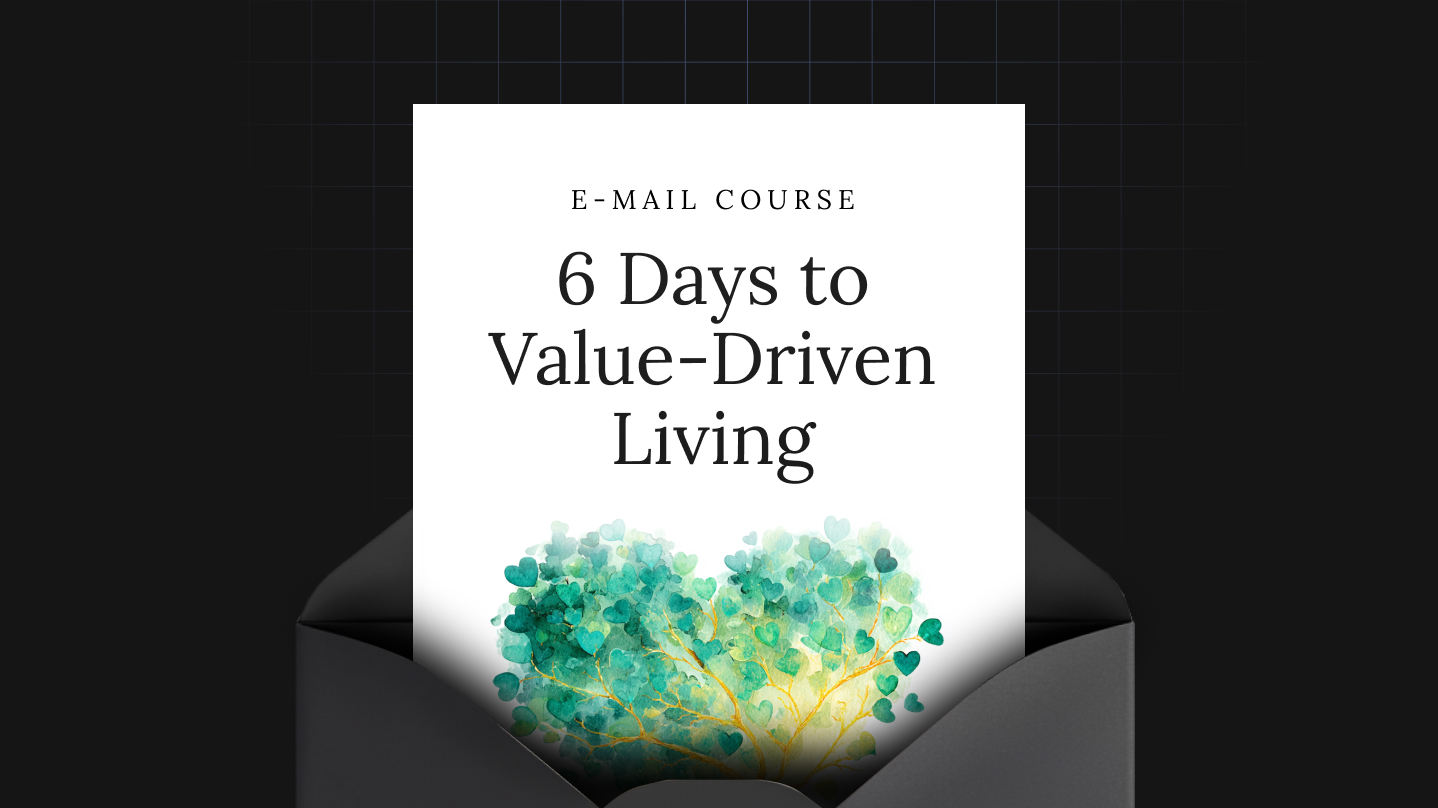 6 Days to Value-Driven Living