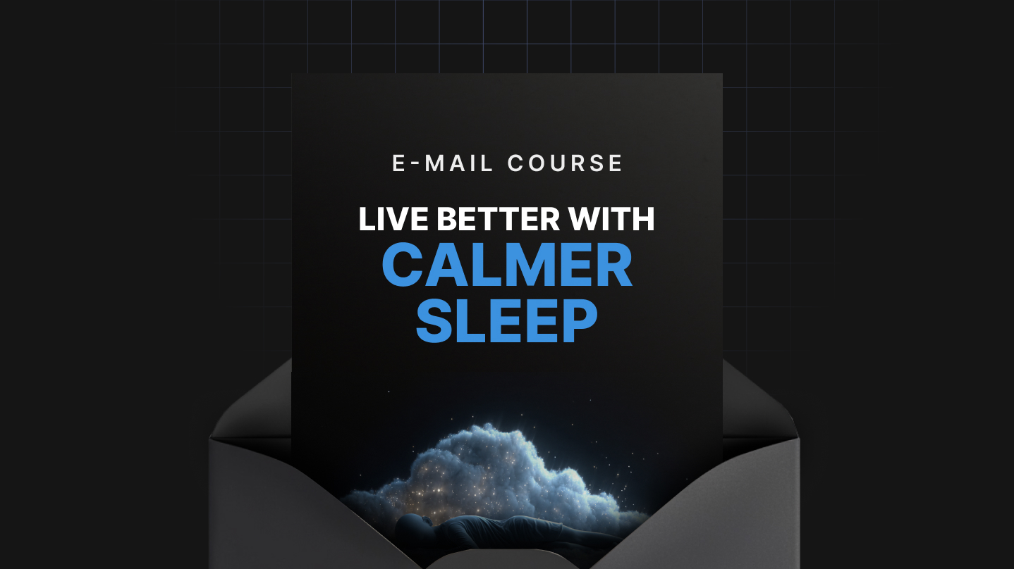 Live Better with Calmer Sleep