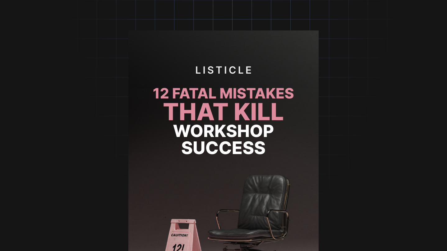 12 Fatal Mistakes That Kill Workshop Success