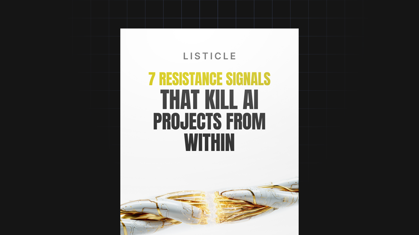 7 Resistance Signals That Kill AI Projects From Within