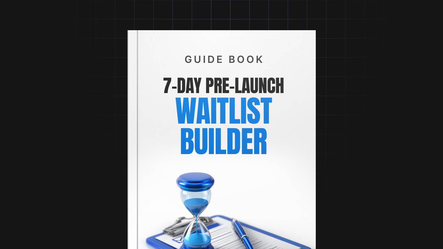 A 7-Day Pre-Launch Waitlist Builder