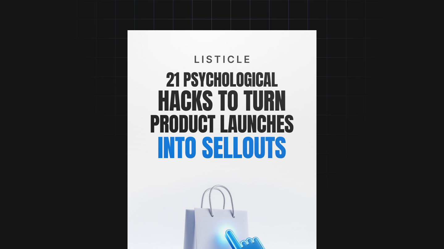 21 Psychological Hacks to Turn Product Launches Into Sellouts