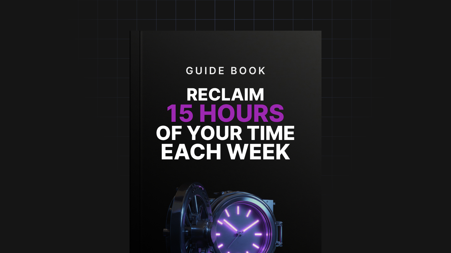 Reclaim 15 Hours of Your Time Each Week