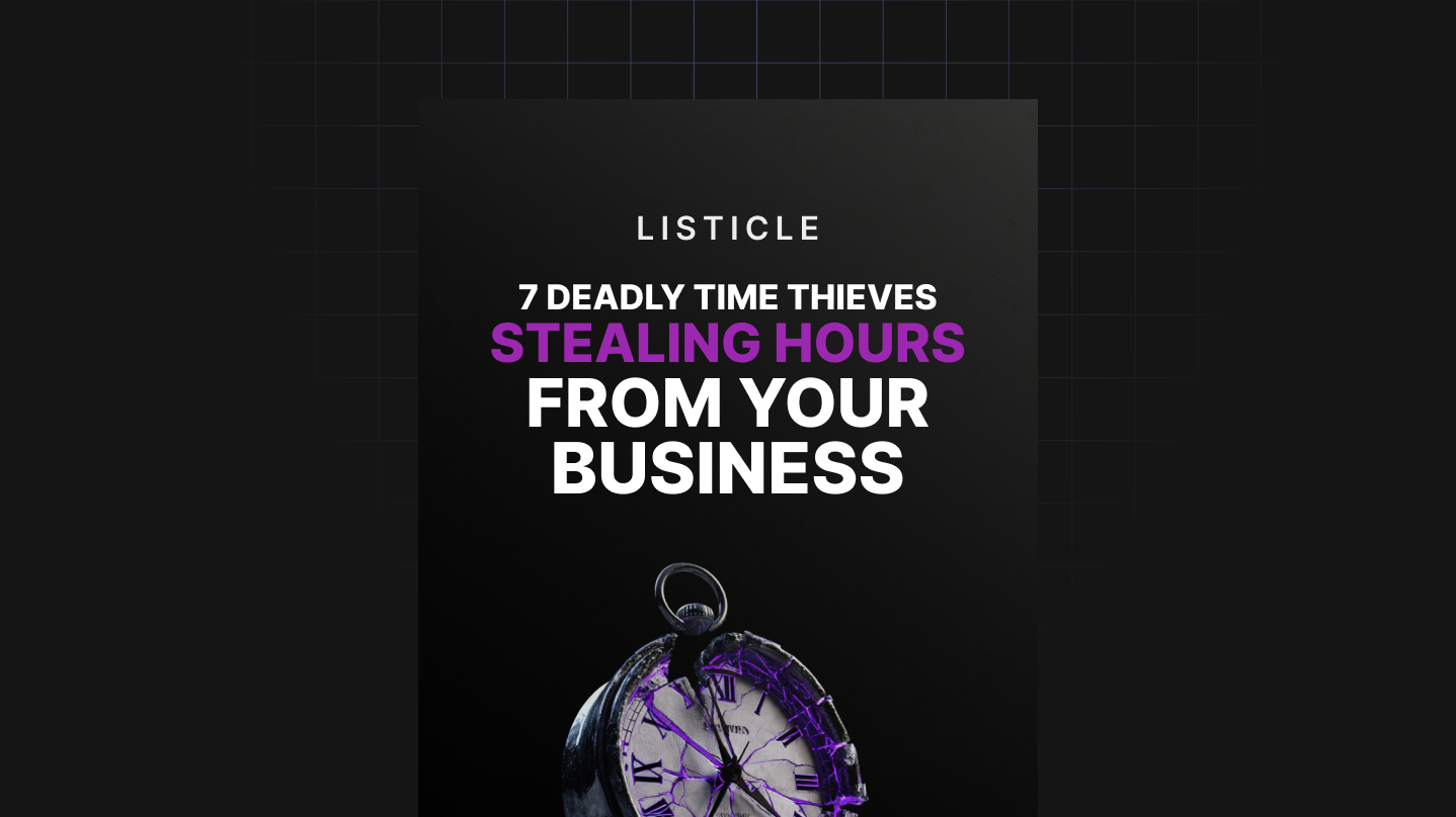 7 Deadly Time Thieves Stealing Hours From Your Business