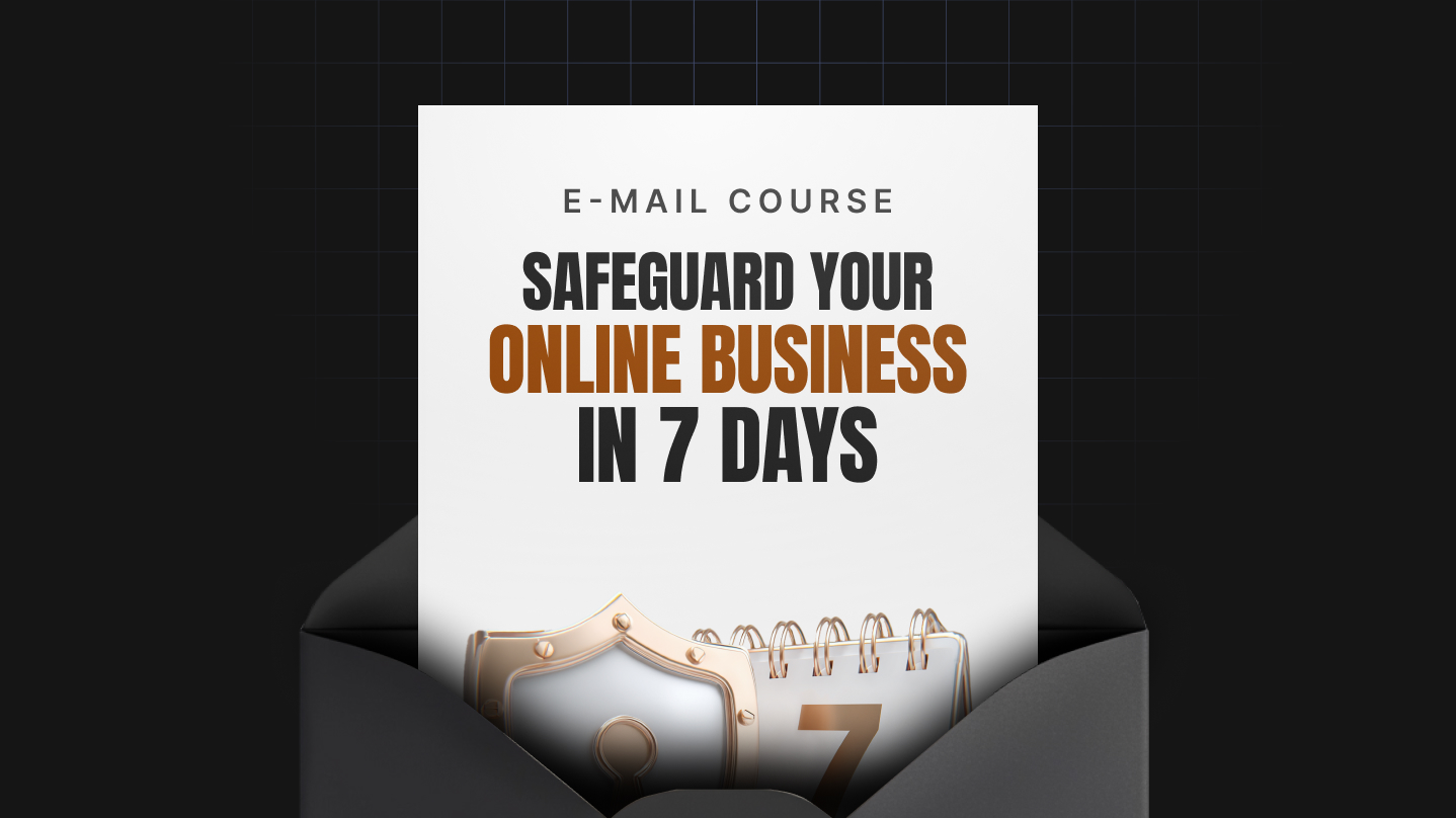 Safeguard Your Online Business in 7 Days