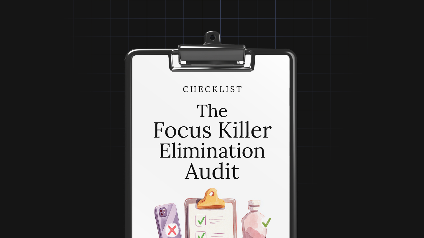 The Focus Killer Elimination Audit