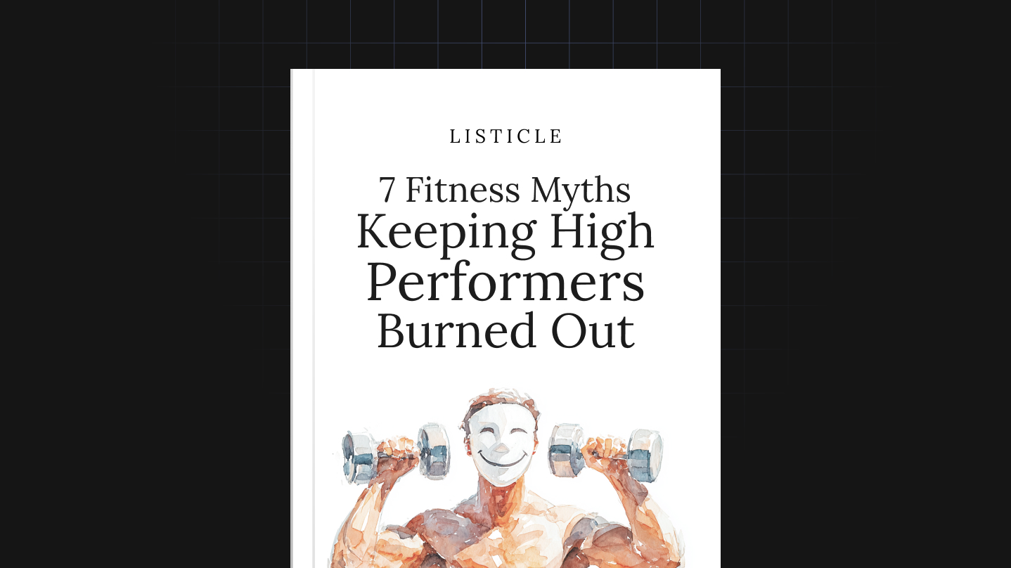 7 Fitness Myths Keeping High Performers Burned Out