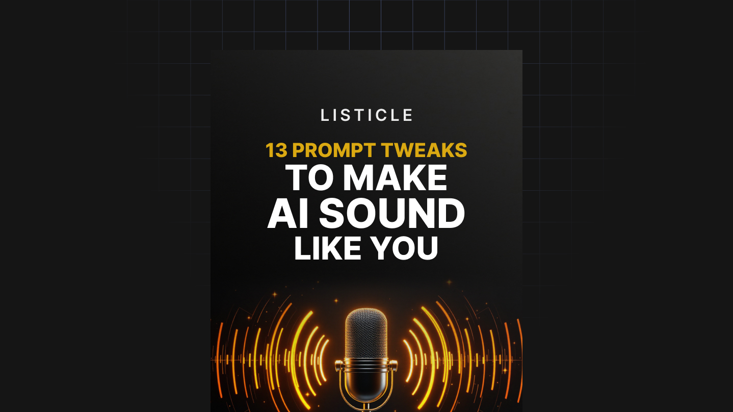 13 Prompt Tweaks to Make AI Sound Like You