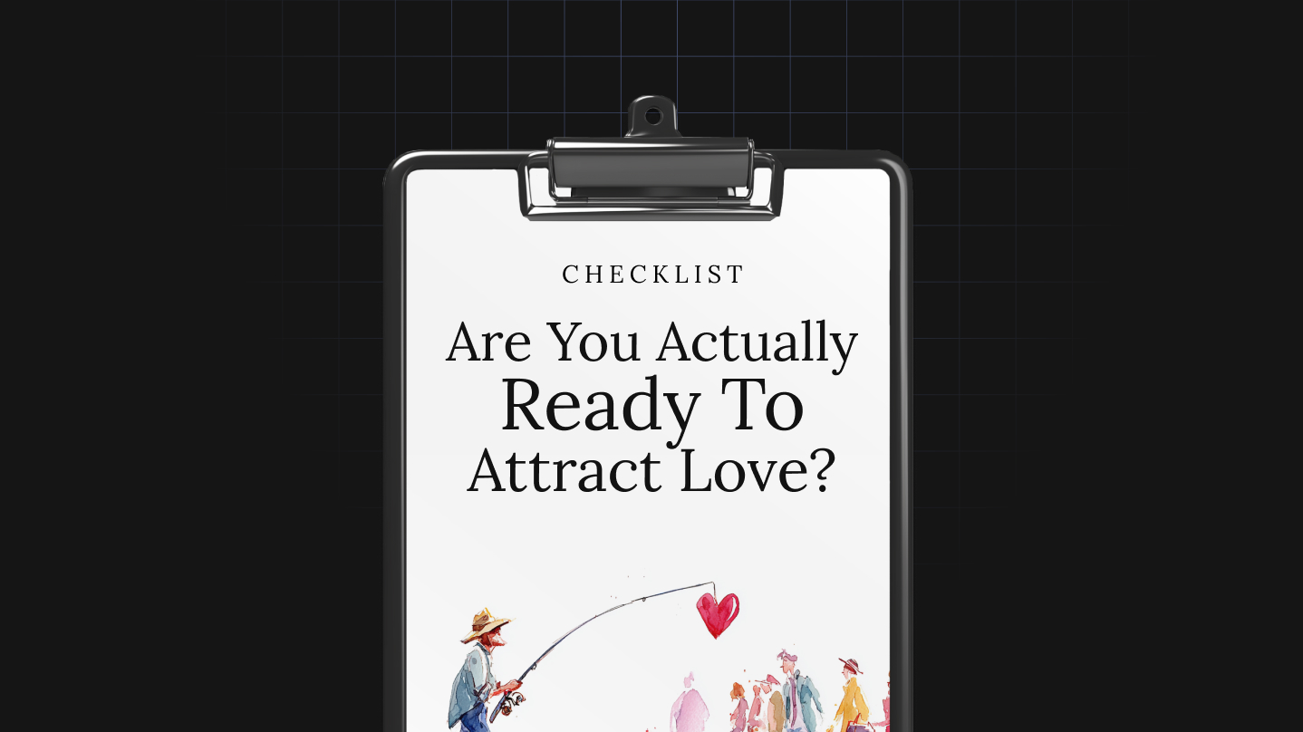 Are You Actually Ready to Attract Love?