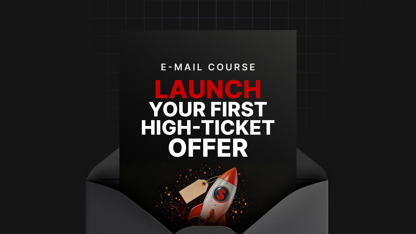 Launch Your First High-Ticket Offer