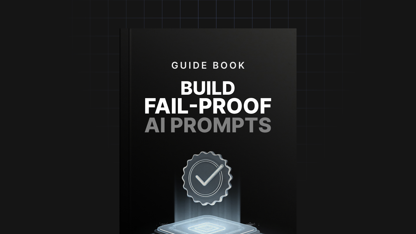 Build Fail-Proof AI Prompts