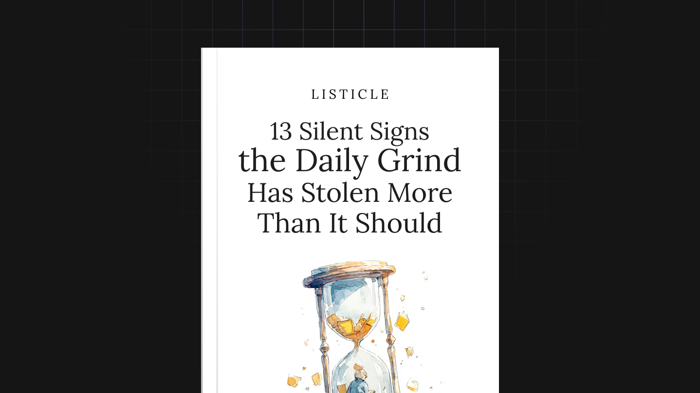 13 Silent Signs the Daily Grind Has Stolen More Than It Should