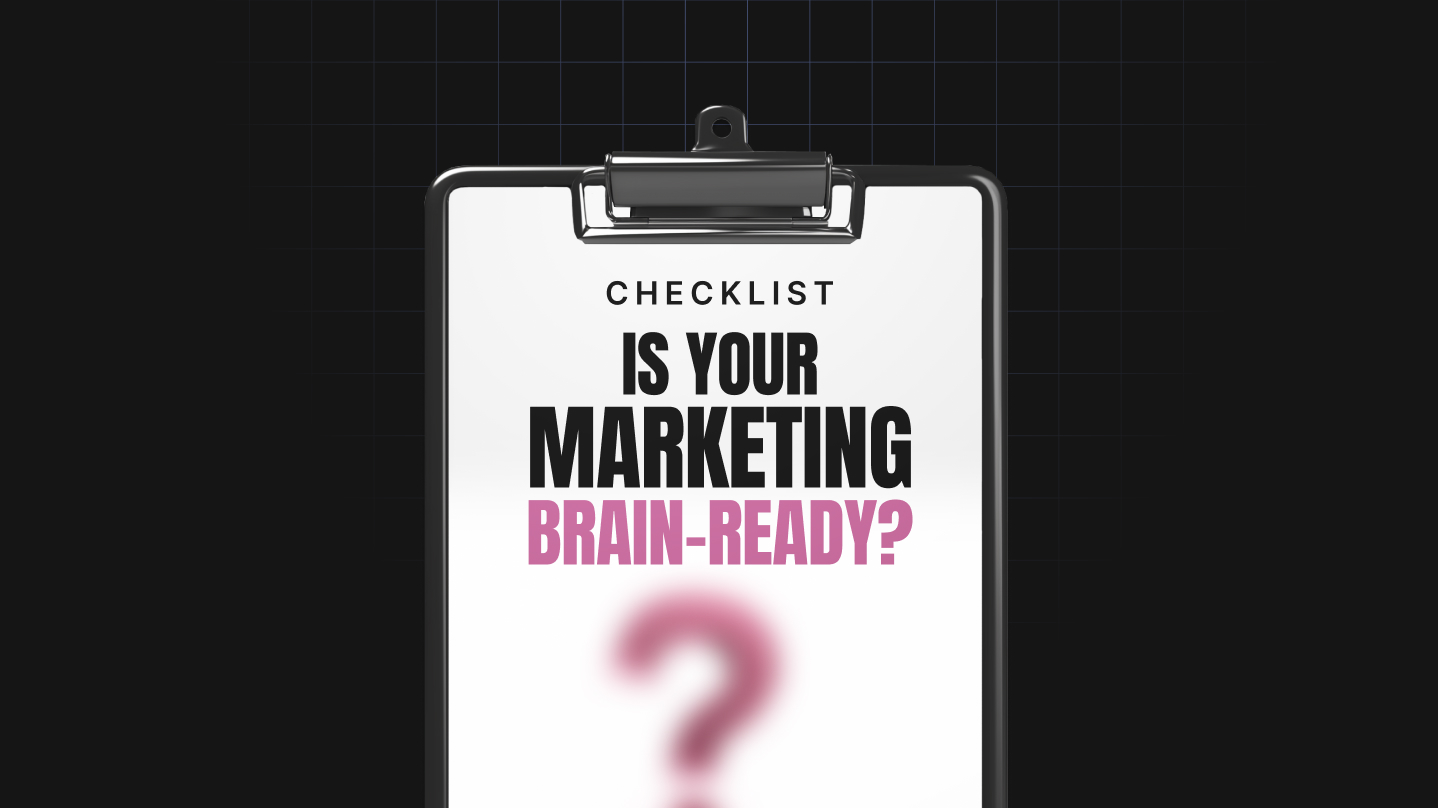 Is Your Marketing Brain-Ready?
