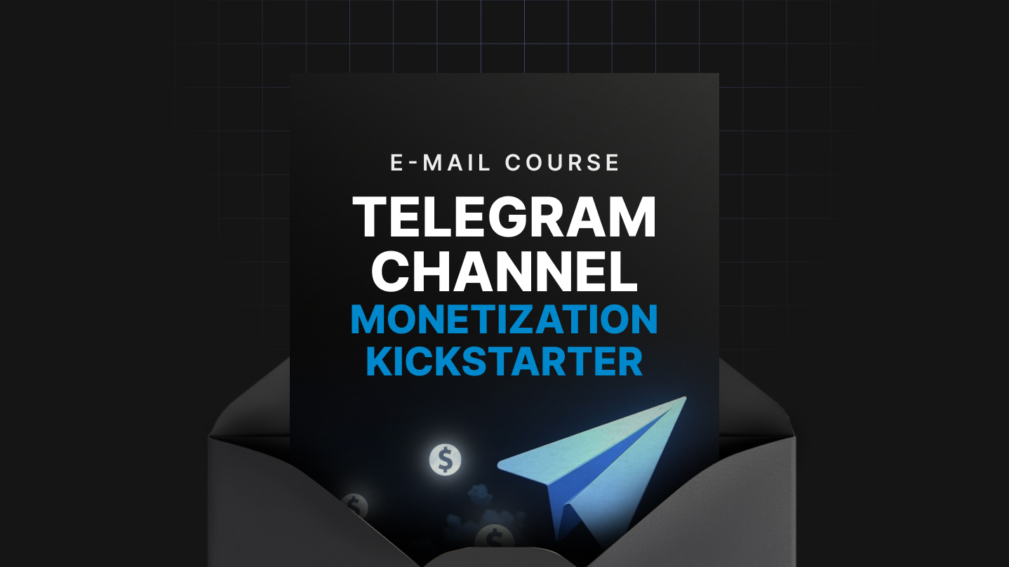 Telegram Channel Monetization Kickstarter