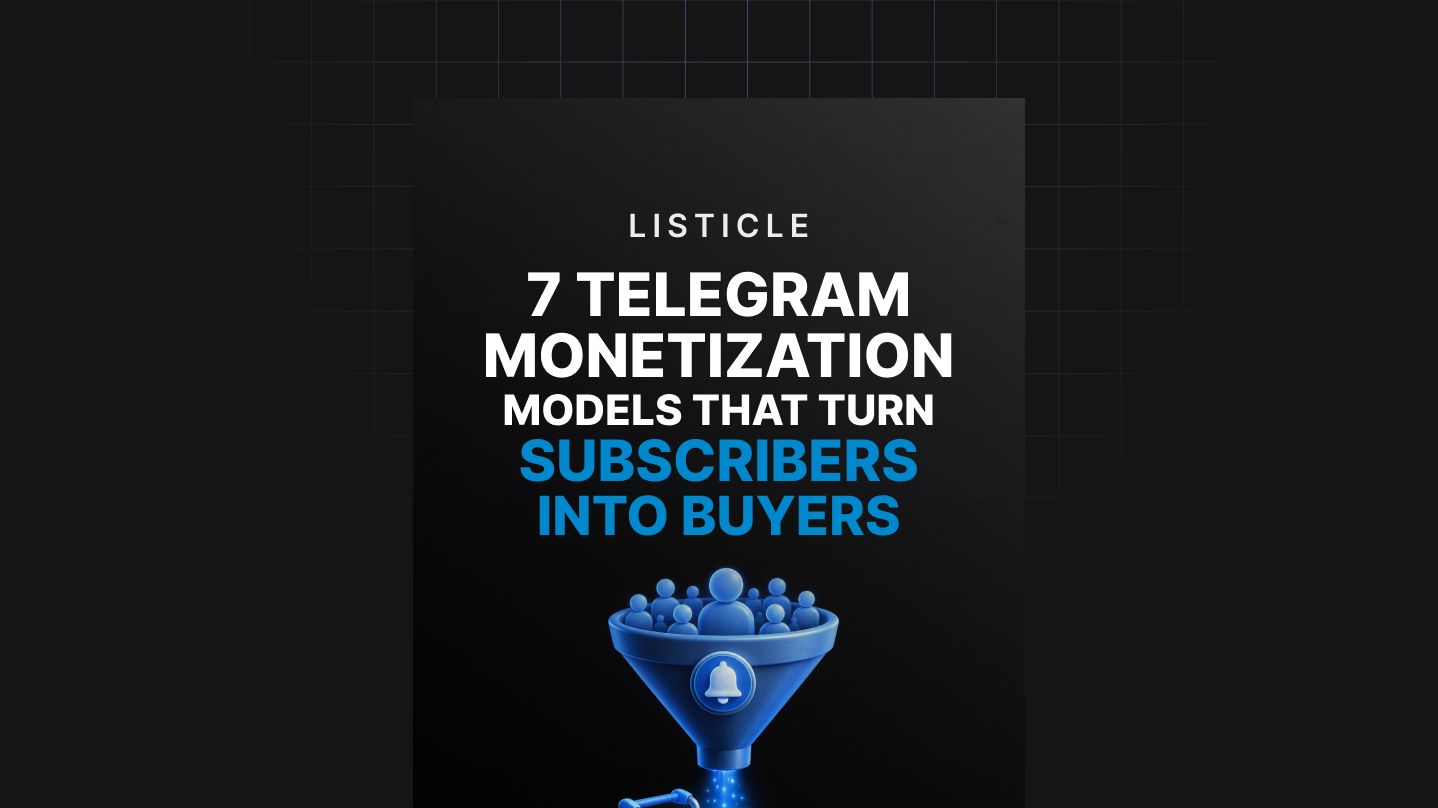 7 Telegram Monetization Models That Turn Subscribers Into Buyers