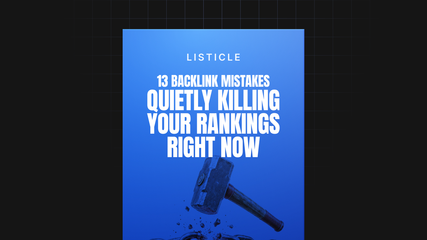 13 Backlink Mistakes Quietly Killing Your Rankings Right Now