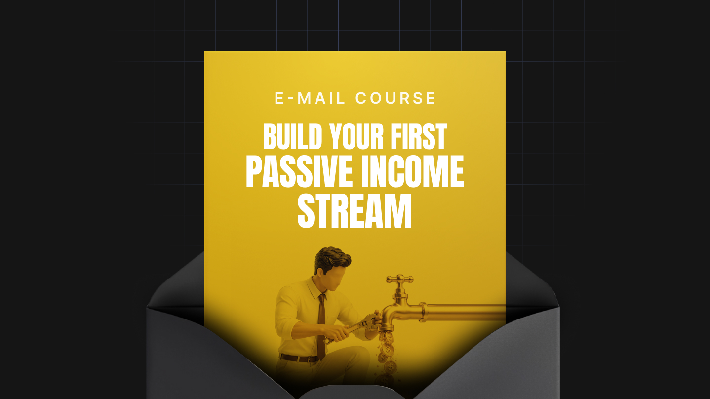 Build Your First Passive Income Stream