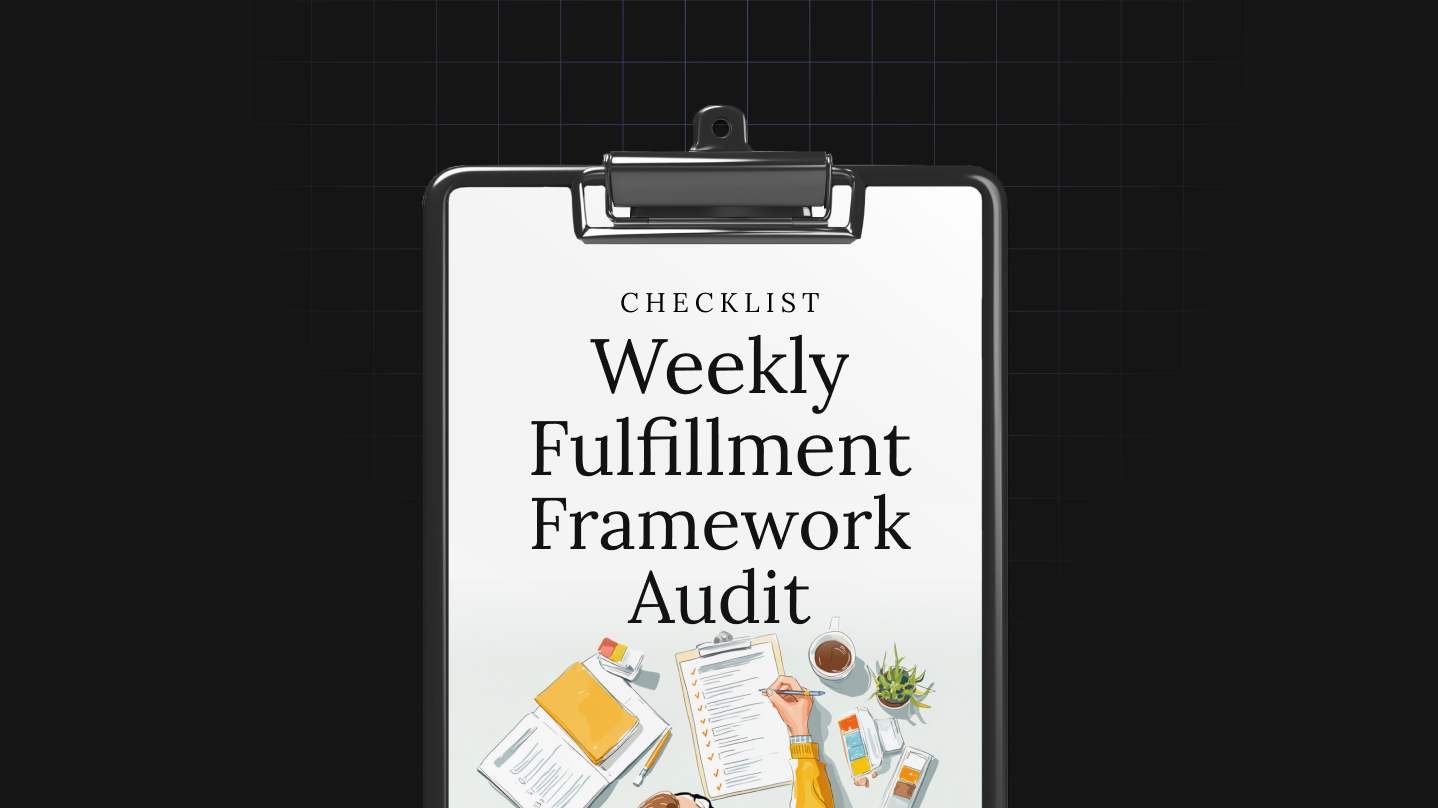 Weekly Fulfillment Framework Audit
