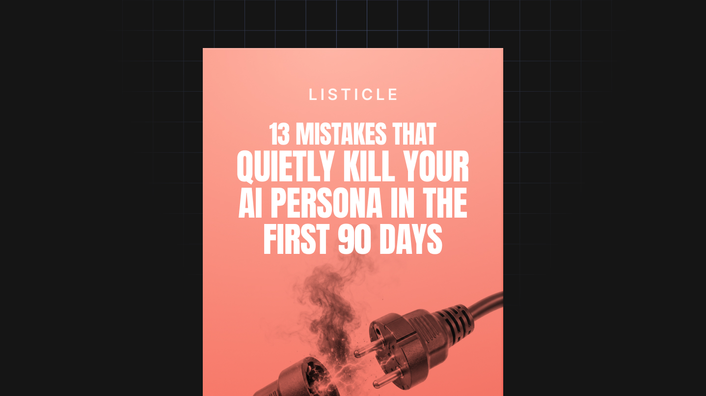 13 Mistakes That Quietly Kill Your AI Persona in the First 90 Days