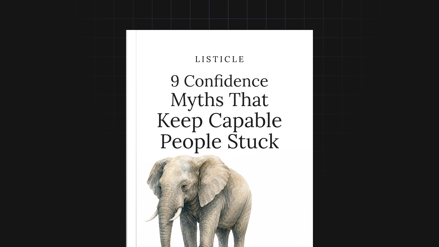 9 Confidence Myths That Keep Capable People Stuck