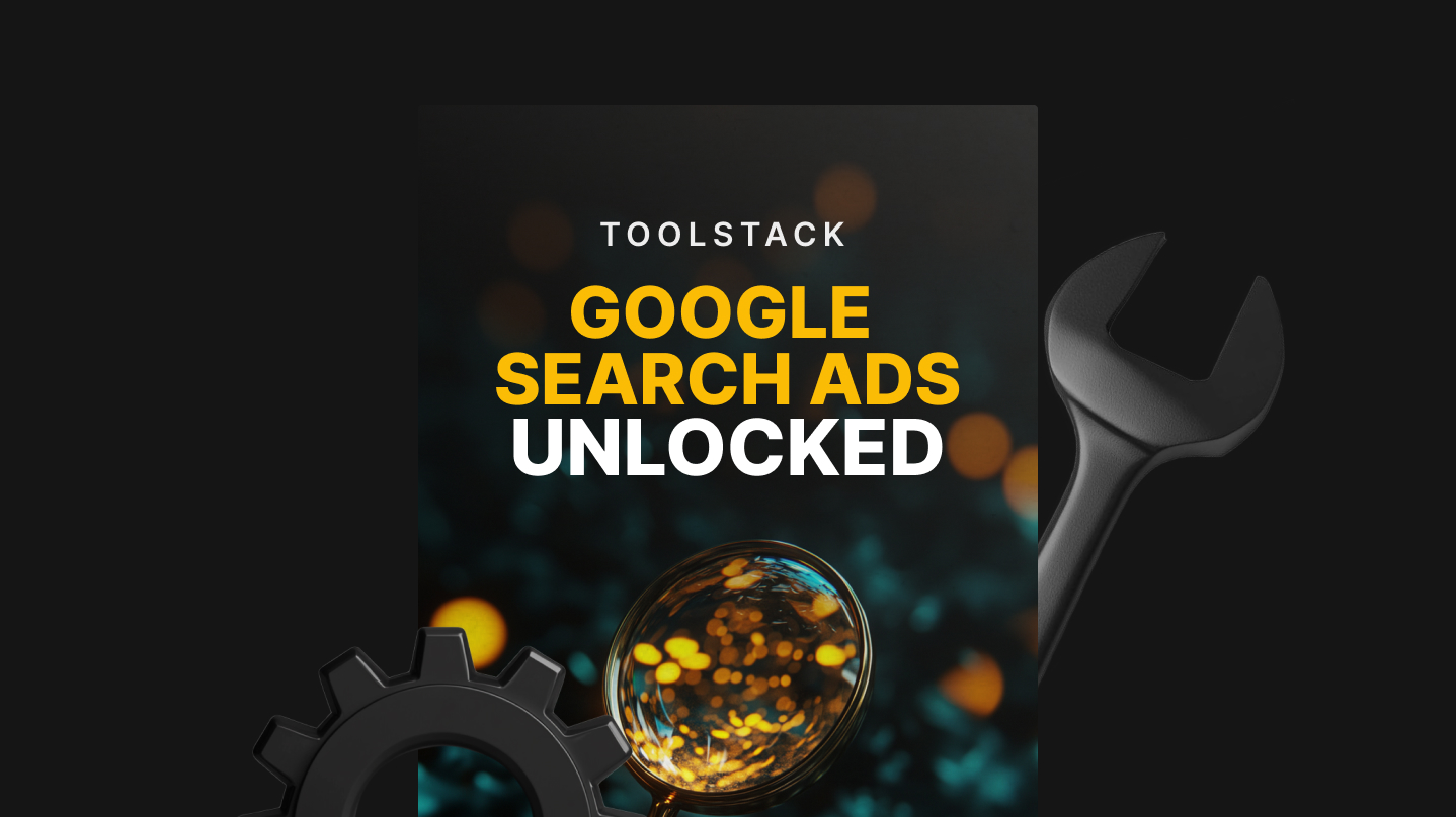 Google Search Ads Unlocked - Toolstack