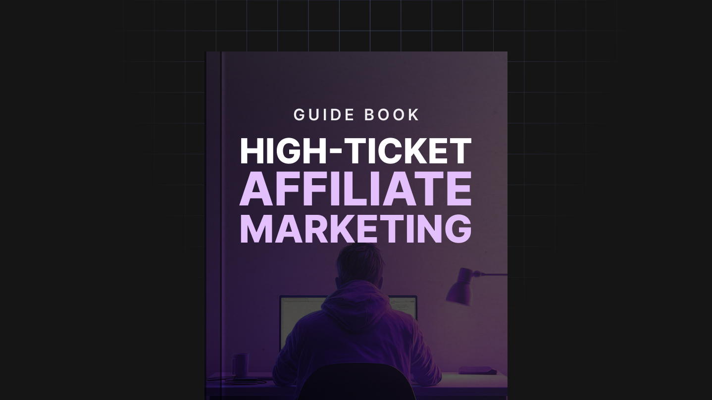 High-Ticket Affiliate Marketing - Guide
