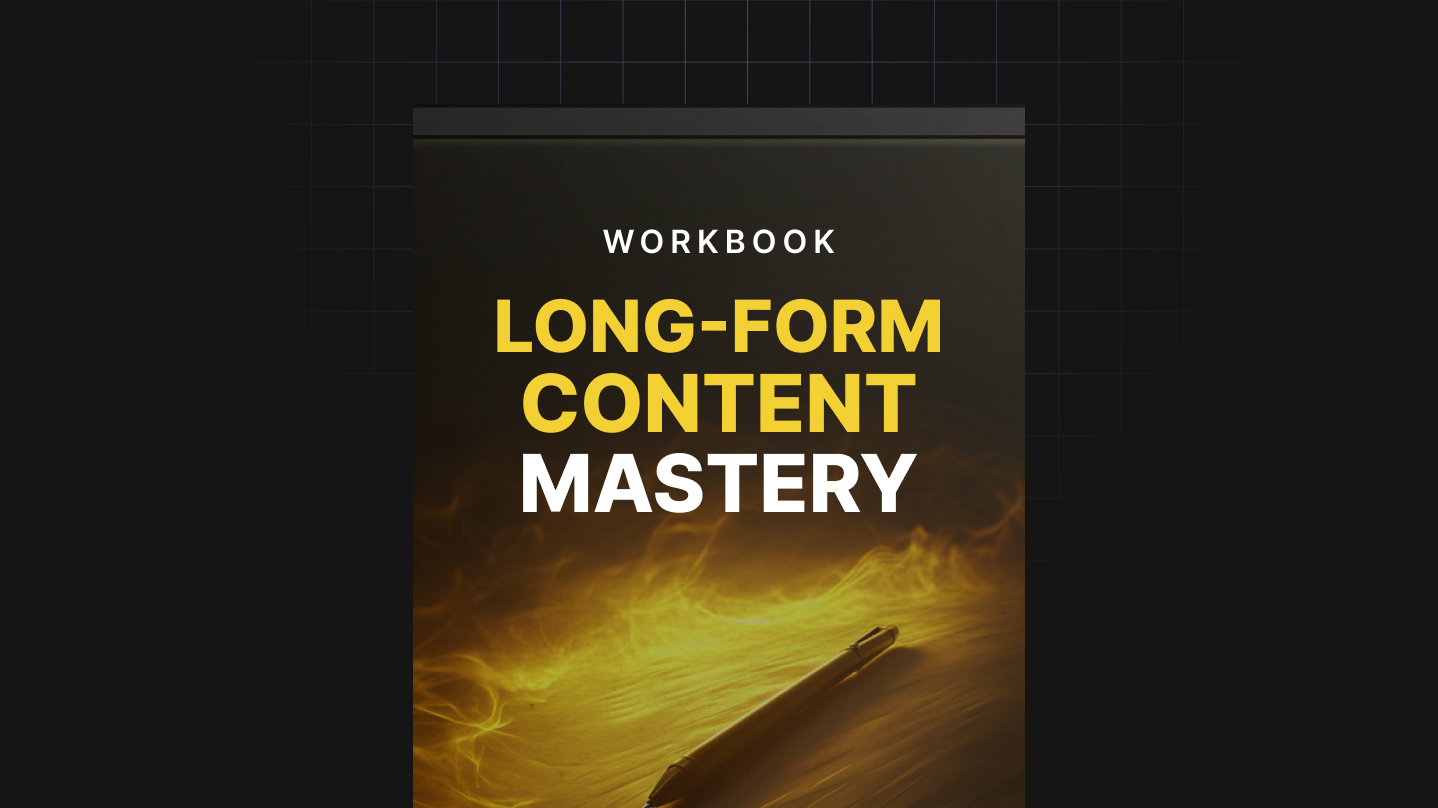 Long-Form Content Mastery - Workbook