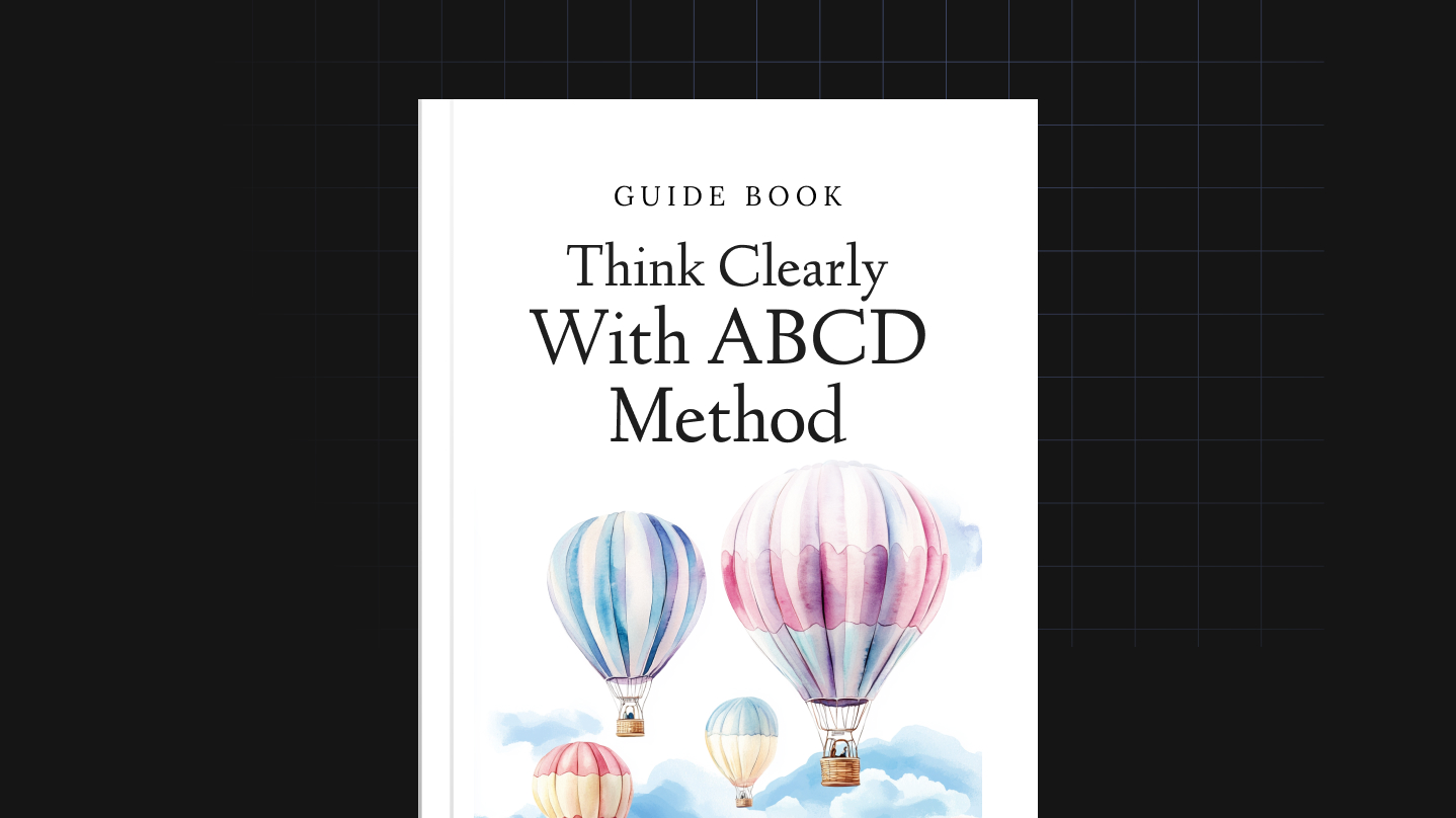 Think Clearly with ABCD Method