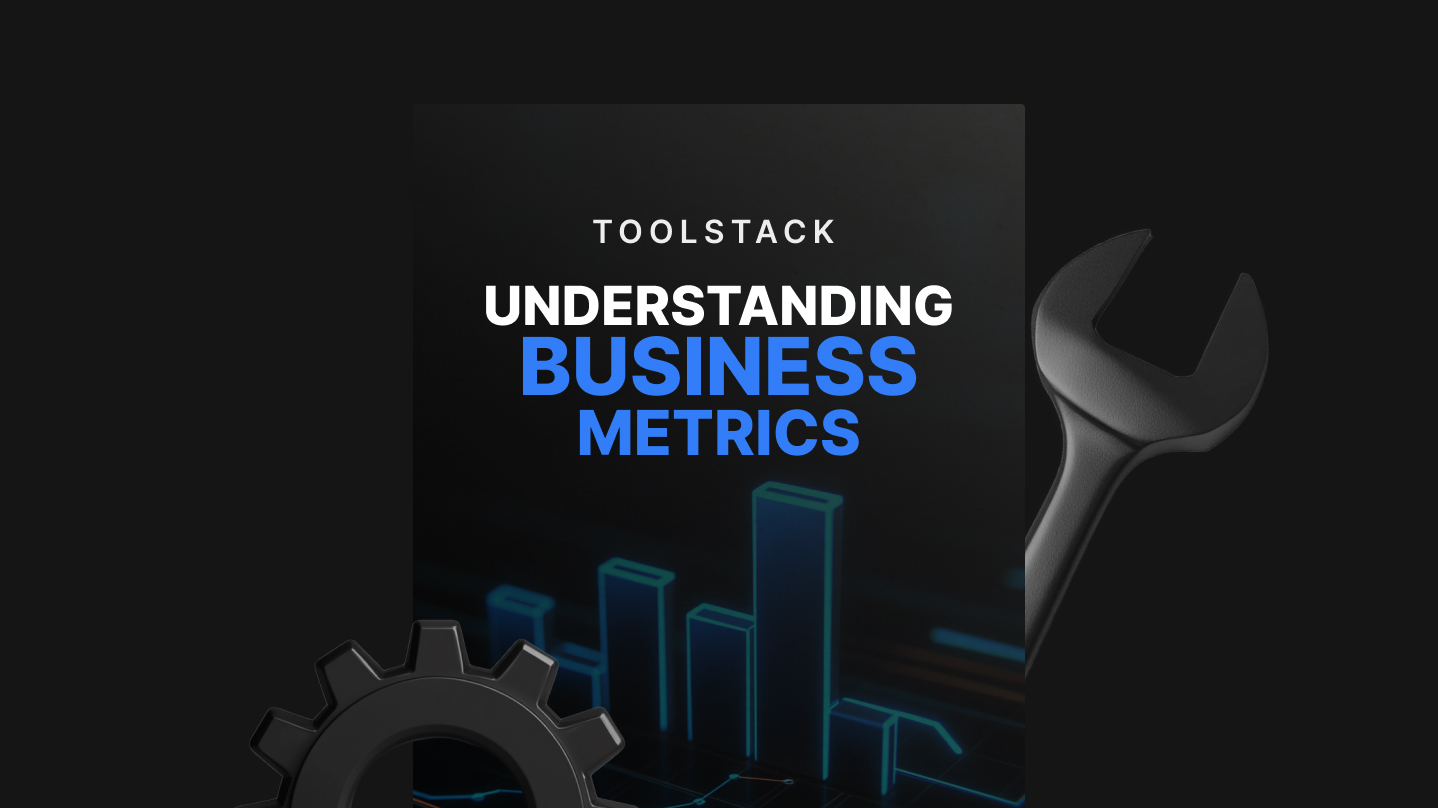 Understanding Business Metrics - Toolstack