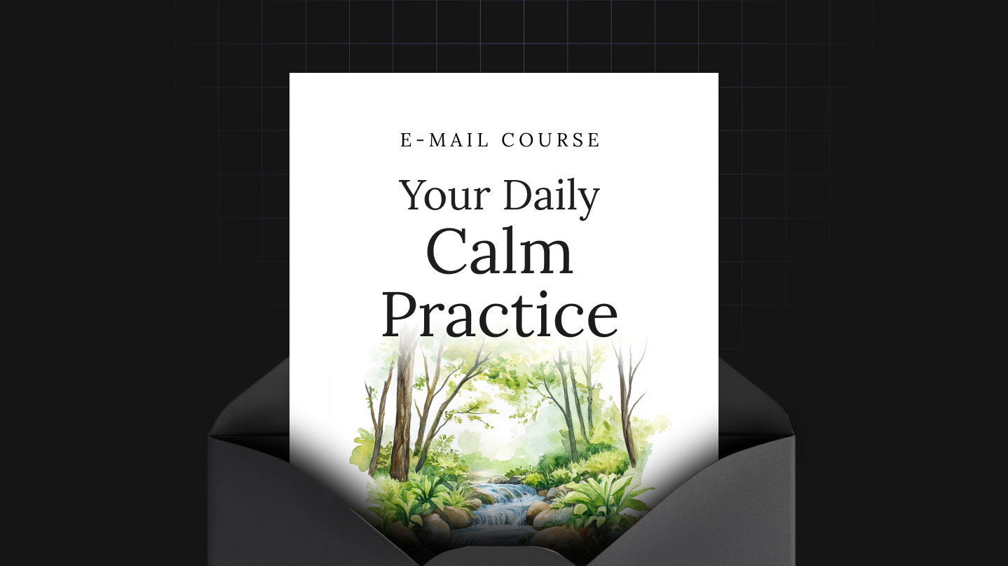 Your Daily Calm Practice